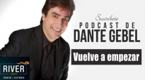 Dante Gebel  Vuelve a Empezar 12  APRENDE A COMO LEVANTARTE DEL FRACASO