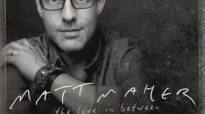 The Spirit and the Bride- Matt Maher.flv