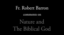 Fr. Barron on Nature and the Biblical God.flv