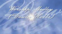 Worship Medley (Darwin Hobbs) W_lyrics.flv