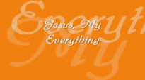 Jesus, My Everything (Matt Maher).flv