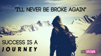 Les Brown - Success is a Journey - Never be Broke Again (Les Brown Motivational Speech Video).mp4