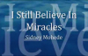 I still believe in miracles  Sidney Mohede