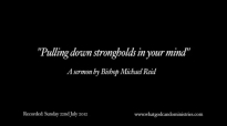 Pulling down strongholds in your mind  Bishop Michael Reid