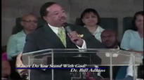 Dr. Bill Adkins _ Where Do You Stand With God pt1.mp4