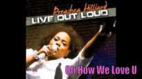 Oh How We Love You (Preashea Hilliard).flv