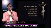 THE MARK YOU CARRY- DR DK OLUKOYA.mp4