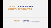 Mwambie Yesu JOY KIMIYWE SWAHILI WORSHIP SONGS.mp4