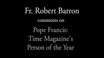 Fr. Robert Barron on Pope Francis_ TIME's Person of the Year.flv