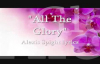 All The Glory Alexis Spight lyrics.flv