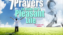 7 prayers to make for a pleasant life - Rev. Funke Felix Adejumo.mp4
