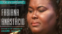 FABIANA ANASTCIO  PAI, EU CONFIAREI  UMADEB 2013TV ADNP