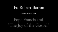 Fr. Robert Barron on Pope Francis & The Joy of the Gospel.flv