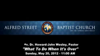 12052011am What To Do When Its Over  Pastor HowardJohn Wesley8