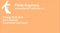Predigt 20 09 2015 Karin Barbeln - Kontrolliert Gott alles.flv