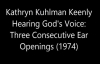 KATHRYN KUHLMAN KEENLY HEARING GODS VOICE Three Consecutive Ear Openings.mp4