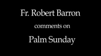 Bishop Barron on Palm Sunday.flv