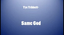 Tye Tribbett - Same God (If he did it before) Lyrics.flv