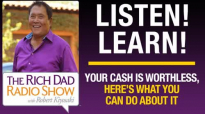 YOUR CASH IS WORTHLESS, AND HERE’S WHAT YOU CAN DO ABOUT IT – Robert Kiyosaki.mp4