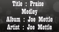 Joe MettlePraise Medley