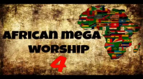 African Mega Worship (Volume 4) Playlist.mp4