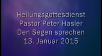 Peter Hasler - Heilungsgottesdienst - Den Segen sprechen - 13.01.2015.flv