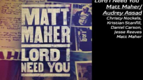 Matt Maher - Lord I Need You (with Audrey Assad).flv