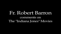 Fr. Robert Barron on The Indiana Jones Movies.flv
