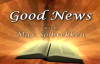 Max Solbrekken GOOD NEWS - Looking Unto Jesus the author and Perfector of our Faith.flv