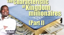 The characteristic of Kingdom millionaires (Part I) - Pastor Matthew Ashimolowo.mp4