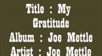 Joe MettleMy Gratitude