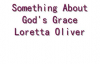 Something About God's Grace - Loretta Oliver and the Fellowship Choir.flv