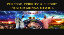 Pastor Mensa Otabil PURPOSE, PRIORITY _ PURSUIT 26