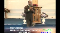 THERE IS NO ENCHATMENT AGAINST ME PART 2 BY REV JOE  IKHINE