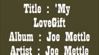 Joe MettleMy Love Gift