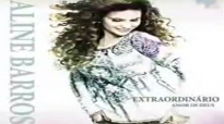 ALINE BARROS EXTRAORDINARIO AMOR DE DEUS CD COMPLETO