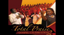 Gospel CÃ©lÃ©bration 2 - Total Praise (Full album).mp4