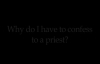 Why do I have to confess to a priest (#AskFrBarron).flv