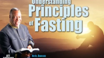 Understanding principles of Fasting By Arch. Duncan Williams.mp4