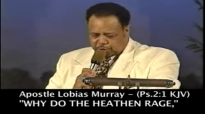 APOSTLE LOBIAS MURRAY  WHY DO THE HEATHEN RAGE