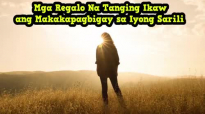 Ed Lapiz 2017 ➤ Mga Regalo Na Tanging Ikaw ang Makakapagbigay sa Iyong Sarili.mp4