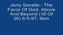 Jerry Savelle  The Favor Of God, Above And Beyond 16 Of 26 6597, 9am Audio