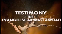 Testimony By Evangelist Akwasi Awuah