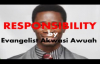 Responsibility by Evangelist Akwasi Awuah