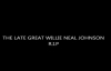 A TRIBUTE to willie neal johnson.flv