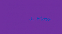 J. Moss - Good Day.flv