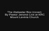 The Alabaster Box (Cover) - By Pastor Jerome Fernando Live at KRC Mount Lavinia Service