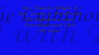 Audio He Lives_ Rev. Timothy Wright & Rev. Jerome Ferrell with The Lighthouse Choir.flv