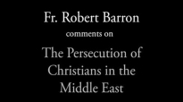 Fr. Barron on the Persecution of Christians in the Middle East.flv