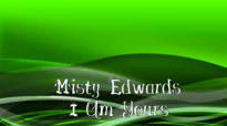 I Am Yours - Misty Edwards.flv